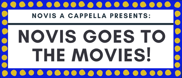 Novis A Cappella presents: Novis Goes to the Movies!